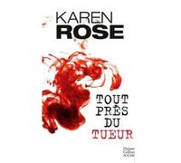 Tout près du tueur - Karen Rose - Harpercollins - Poche - Roman