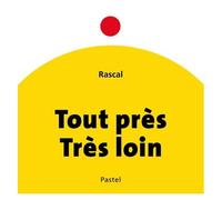 Rascal – Tout près, très loin – Album jeunesse – Cartonné