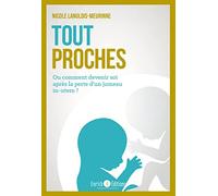 Tout proches: Ou comment devenir soi après la perte d'un jumeau in utéro