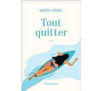 Tout quitter Anaïs Vanel (Auteur)