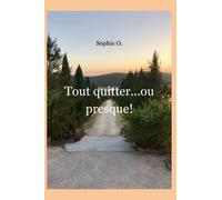 Tout quitter…ou presque!