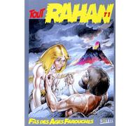 Tout Rahan Numero 1 L'integrale : L'enfance De Rahan - Le Secret Du Soleil - La Forde Folle - Le Piege A Poissons - La Pierre Magique - Le Tombeau Liquide - Le Dieu Mammouth