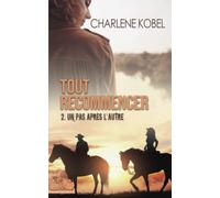 Tout recommencer: 2. Un pas après l'autre