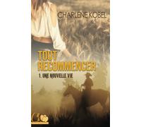 Tout recommencer: T1 : Une nouvelle vie