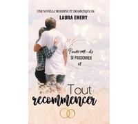 Tout recommencer: Une romance courte, moderne et dramatique