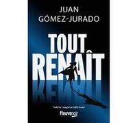 Tout renaît Juan Gomez-Jurado (Auteur), Judith Vernant (Traduction)