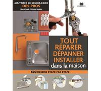 Tout réparer, dépanner, installer Maitriser le savoir faire des pros - Collectif - Massin - relié - Guide