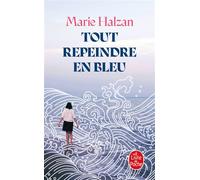 Tout repeindre en bleu - Marie Halzan - Lgf - Poche - Roman