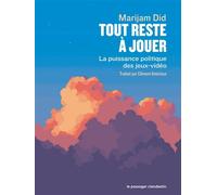 Tout reste à jouer - La puissance politique des jeux vidéo - Marijam Did - Passager Clandestin - broché - Essai