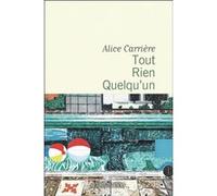 Tout Rien Quelqu'un Alice Carrière (Auteur), Clotilde Meyer (Traduction)