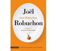 Tout Robuchon : Recettes automne-hiver. Volume 1