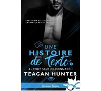 Tout sauf ce connard ! Une histoire de texto, T4 - Teagan Hunter - Collection Infinity - broché - Roman