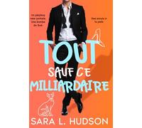 Tout sauf ce Milliardaire!: Une comédie romantique ennemis-à-amoureux