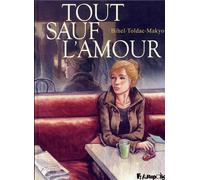 Makyo, Toldac, Frédéric Bihel – Tout sauf l'amour – Bande dessinée – Broché