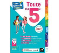 Tout savoir 5e - Tout en un - Nouveaux programmes: cours, méthodes et exercices dans toutes les matières