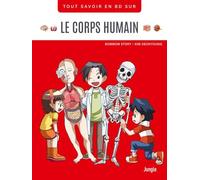 Story Bombom & Kim Deokyoung – Tout savoir en BD sur le corps Humain – Cartonné – Éditions Jungle