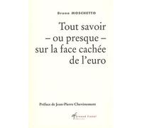 Tout savoir ou presque sur la face cachée de l'euro (tome 1)