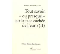 Tout Savoir -Ou Presque- Sur La Face Cachée De L'euro - Tome 2