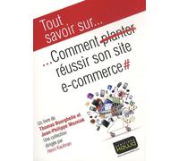Tout savoir sur... Comment réussir son site e-commerce
