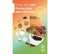 Tout savoir sur la protection des cultures: 60ème édition de l'Index acta