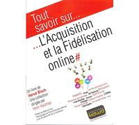 Tout savoir sur... L'Acquisition et la fidélisation online - Hervé Bloch - Kawa - broché - Etude