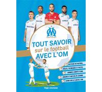 Tout savoir sur le football avec l'OM - Françoise Ancey - Hugo Jeunesse - cartonné - Livre-jeu