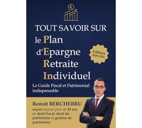 Tout savoir sur le Plan d'Epargne Retraite Individuel: Le Guide Pratique