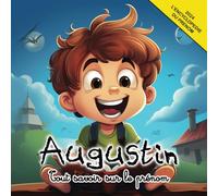 Tout savoir sur le prénom Augustin: L'Encyclopédie illustrée du prénom Augustin