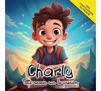 Tout savoir sur le prénom Charly: l'Encyclopédie illustrée du prénom Charly