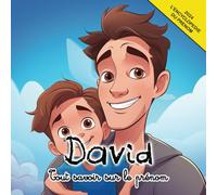 Tout savoir sur le prénom David: L'Encyclopédie illustrée du prénom David