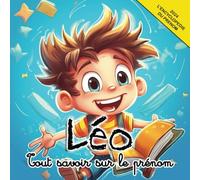 Tout savoir sur le prénom Léo: L'Encyclopédie du prénom Léo