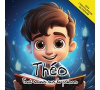 Tout savoir sur le prénom Théo: L'Encyclopédie illustrée du prénom Théo