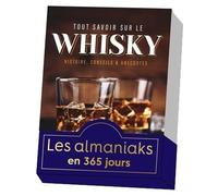 Tout Savoir Sur Le Whisky - Histoire, Conseils & Anecdotes