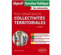 Tout savoir sur les collectivités territoriales Philippe-Jean Quillien (Auteur), Philippe-Jean Quillien (Collection dirigée par)