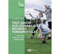 Tout savoir sur les habiletés motrices fondamentales chez les enfants et les adolescents - Johanne April - Presses de l'université du québec - ebook (ePub) - Guide