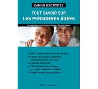 Tout savoir sur les personnes âgées CAP ATMFC, formations AS/AVS (2010) - Cahier activités élève - Jérôme Savidan - Jacques Lanore Lt Eds - broché - Scolaire / Universitaire