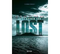 Tout savoir sur LOST - Décryptage et envers du décor de la série culte !