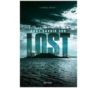 Tout savoir sur LOST - Décryptage et envers du décor de la série culte ! - Thomas Suinot - Pix'n Love - relié - Beau livre