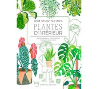 Tout savoir sur mes plantes d'intérieur - Lenka Chytilová - Albatros - relié - Guide