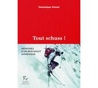 Tout schuss ! - Mémoires d'un berlingot amnésique