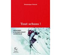 Tout schuss ! - Mémoires d'un berlingot amnésique - Dominique Potard - Paulsen Eds - broché - Récit