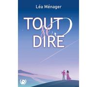 Tout se dire - Léa Ménager - Art en Mots - broché - Roman
