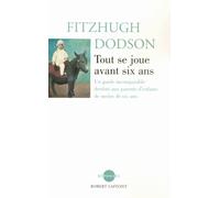 Tout se joue avant six ans – Guide destiné aux parents d'enfants de moins de six ans