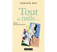 Tout se mêle... Romances en paroles - Arnaud Roi - L'harmattan - broché - Poésie
