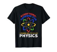 Tout se passe pour une raison et cela s'appelle la physique T-Shirt