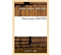 Tout se paye Gustave Guiches (Auteur)