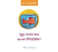 Tout se transforme... Ceci n'est pas qu'un poisson !