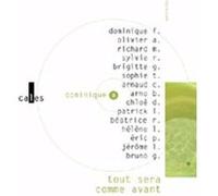 Tout sera comme avant Dominique Fabre (Auteur), Patrick Lerch (Auteur), Dominique Ané (Auteur), Béatrice Rateboeuf (Auteur), Olivier Adam (Auteur), Hélène Lenoir (Auteur), Eric Pessan (Auteur)