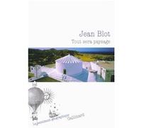 Tout sera paysage Jean Blot (Auteur)