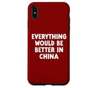 Tout Serait Mieux en Chine Coque pour iPhone XS Max
